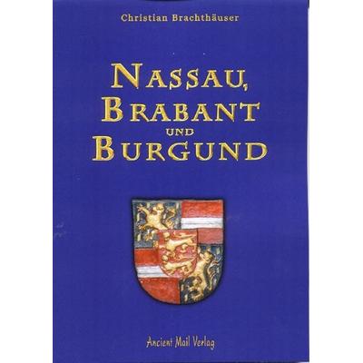 Nassau, Brabant und Burgund, Taschenbuch von Christian Brachthäuser, Ancient Mail, 978-3-935910-65-1