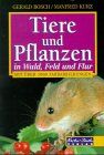 Gerald Bosch - Tiere und Pflanzen in Wald, Feld und Flur - Preis vom 06.10.2026 07:26:00 h