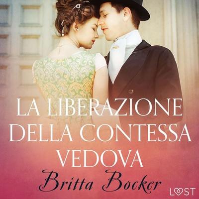 La liberazione della Contessa vedova - Breve racconto erotico - Britta Bocker, Audio, 9788726415889