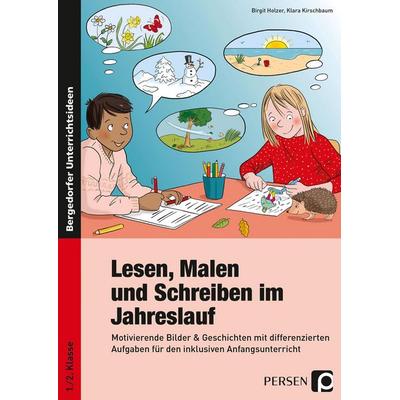 Lesen, Malen und Schreiben im Jahreslauf, Taschenbuch von Birgit Holzer,Klara Kirschbaum, Persen Verlag in der AAP Lehrerwelt GmbH, 978-3-403-23659-7