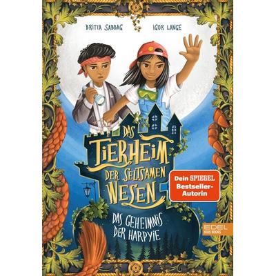 Das Tierheim der seltsamen Wesen (Band 1) – Das Geheimnis der Harpyie, Gebundene Ausgabe von Britta Sabbag, Karibu – ein Verlag der Edel