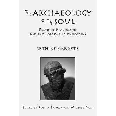 The Archaeology of the Soul, Gebundene Ausgabe von Seth Benardete, St. Augustine's Press, 978-1-58731-033-1