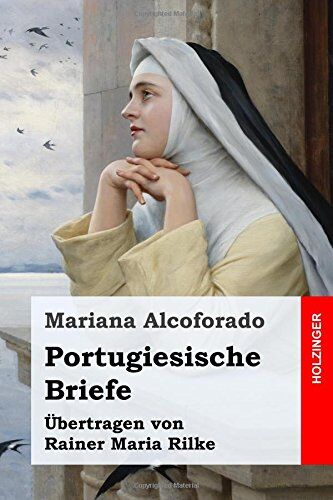 Mariana Alcoforado - Portugiesische Briefe: Übertragen von Rainer Maria Rilke - Preis vom 09.10.2026 07:28:09 h