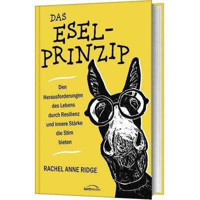 Das Esel-Prinzip, Gebundene Ausgabe von Rachel Anne Ridge, Gerth Medien, 978-3-9869504-4-6