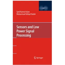 Sensors and Low Power Signal Processing, Fachbücher von Mohammad Rafiqul Haider, Syed Kamrul Islam