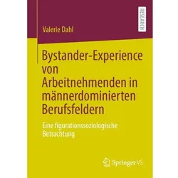 Bystander-Experience von Arbeitnehmenden in männerdominierten Berufsfeldern, Fachbücher von Valerie Dahl