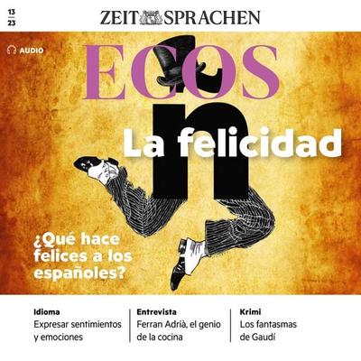 Spanisch lernen Audio - Was macht Spanier glücklich? - Ignacio Rodríguez-Mancheño, Audio, 4099994300742