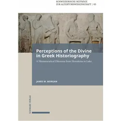Perceptions of the Divine in Greek Historiography, Fachbücher von James M. Morgan