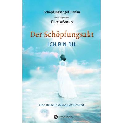 Der Schöpfungsakt, Taschenbuch von Elke Assmus, Tredition