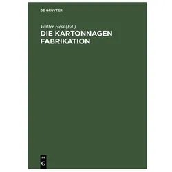 Die Kartonnagen Fabrikation, Ratgeber von Walter Hess
