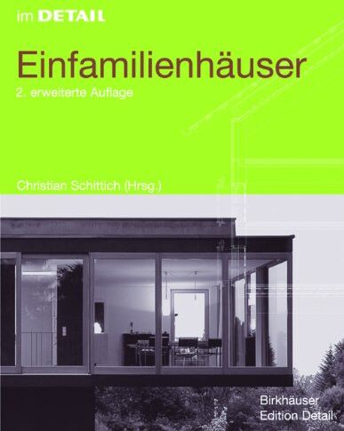 Christian Schittich - Im Detail: Einfamilienhäuser: Konzepte, Planung, Konstruktion (In Detail (Deutsch)) - Preis vom 09.10.2026 07:28:09 h