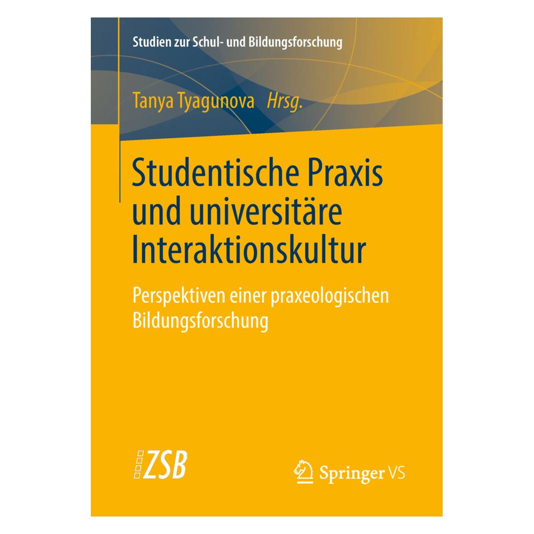 Springer Studentische Praxis und universitäre Interaktionskultur (Deutsch, Softcover, Tanya Tyagunova) (56033090)