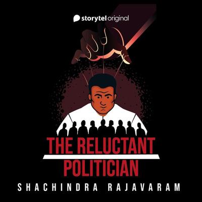 Reluctant Politician, The - Shachindra Rajavaram, Audio, 9789356047433