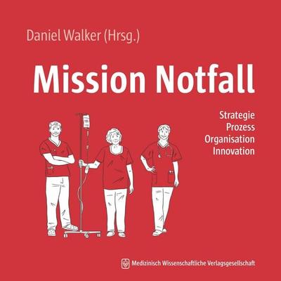 Mission Notfall, Taschenbuch von , MWV Medizinisch Wissenschaftliche Verlagsgesellschaft, 978-3-7753-0034-6
