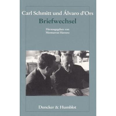Carl Schmitt und Álvaro d'Ors: Briefwechsel., Taschenbuch von Carl Schmitt,Álvaro d'Ors; Duncker & Humblot, 978-3-428-11279-1