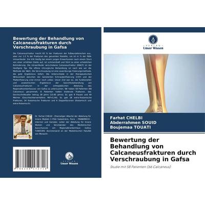 Bewertung der Behandlung von Calcaneusfrakturen durch Verschraubung in Gafsa, Taschenbuch von Farhat Chelbi,Abderrahmen SOUID,Boujemaa TOUATI, Verlag