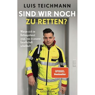 Sind wir noch zu retten?, Taschenbuch von Luis Teichmann, Goldmann, 978-3-442-14314-6