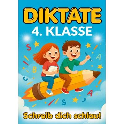 Diktate 4.Klasse - Schreib dich schlau!, Taschenbuch von Inspirations Lounge, Lucid Page Media, 978-3-691-04221-4
