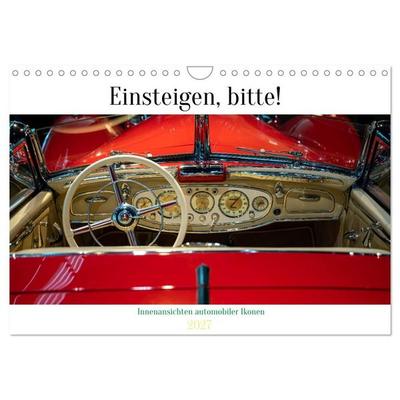 Einsteigen, bitte! - Innenansichten automobiler Ikonen (Wandkalender 2027 DIN A4 quer), CALVENDO Monatskalender