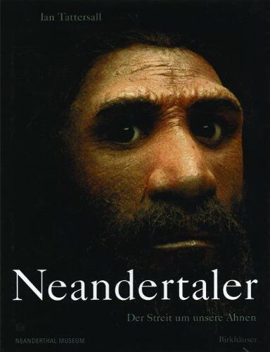 Ian Tattersall - Neandertaler: Der Streit um unsere Ahnen - Preis vom 09.10.2026 07:28:09 h