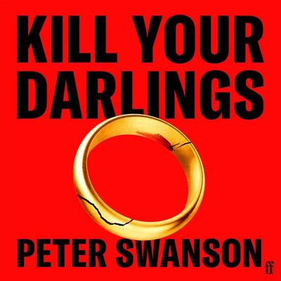 Kill Your Darlings - Peter Swanson, Audio, 9780571395088