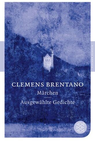 Clemens Brentano - Märchen / Ausgewählte Gedichte (Fischer Klassik) - Preis vom 09.10.2026 07:28:09 h