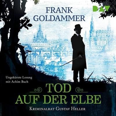 Tod auf der Elbe. Kriminalrat Gustav Heller - Frank Goldammer, Audio, 9783742431097