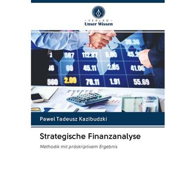 Strategische Finanzanalyse, Taschenbuch von Pawel Tadeusz Kazibudzki, BoD - Books on Demand, 978-620-2-70129-7