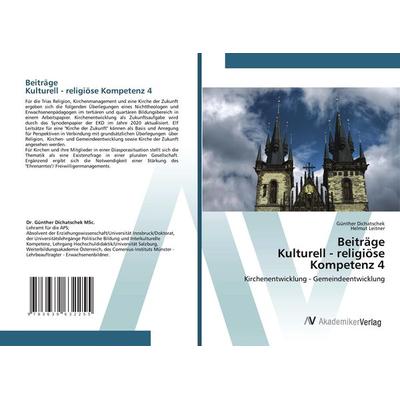 Beiträge Kulturell - religiöse Kompetenz 4, Taschenbuch von Günther Dichatschek,Helmut Leitner, AV Akademikerverlag, 978-3-639-63225-5