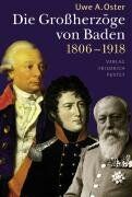 Oster, Uwe A. - Die Großherzöge von Baden (1806-1918) - Preis vom 02.10.2026 23:42:20 h