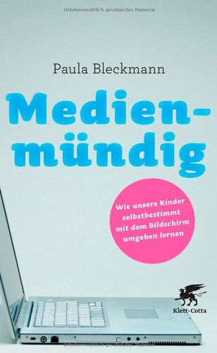Paula Bleckmann - Medienmündig: Wie unsere Kinder selbstbestimmt mit dem Bildschirm umgehen lernen - Preis vom 09.10.2026 07:28:09 h