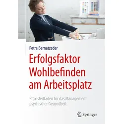 Erfolgsfaktor Wohlbefinden am Arbeitsplatz, Fachbücher von Petra Bernatzeder