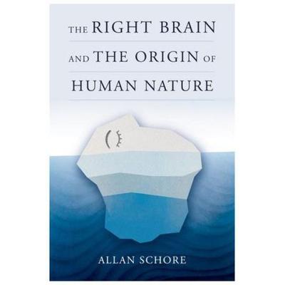 The Right Brain and the Origin of Human Nature, Gebundene Ausgabe von Allan Schore, W. W. Norton & Company, 978-1-324-08295-8