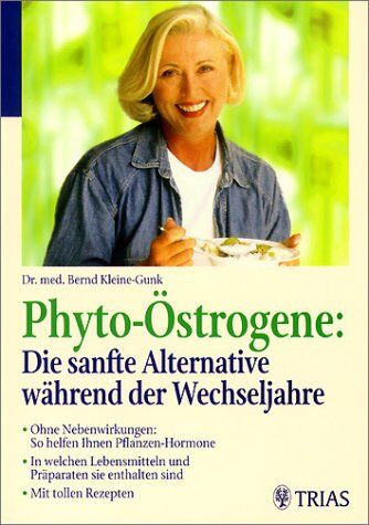 Bernd Kleine-Gunk - Phyto-Östrogene, Die sanfte Alternative während der Wechseljahre - Preis vom 15.10.2026 23:06:25 h