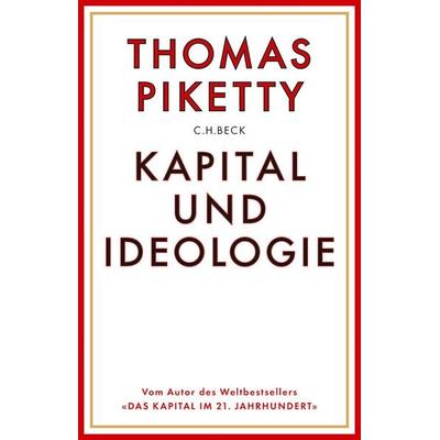 Kapital und Ideologie, Gebundene Ausgabe von Thomas Piketty, C.H. Beck, 978-3-406-74571-3