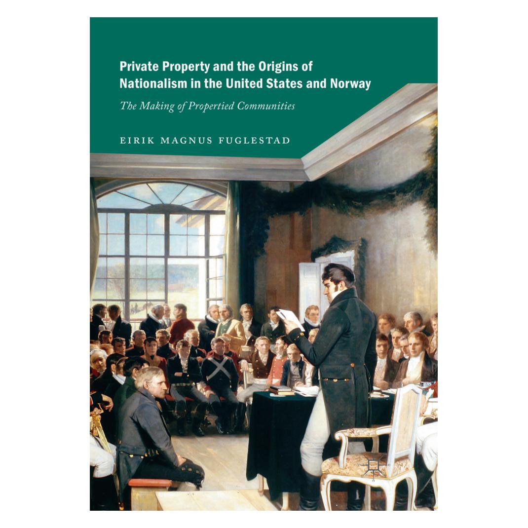Springer Private Property and the Origins of Nationalism in the United States and Norway (Englisch, Softcover, Eirik Magnus Fuglestad) (56074911)