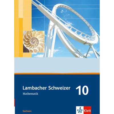 Lambacher Schweizer. 10. Schuljahr. Schülerbuch. Sachsen, Gebundene Ausgabe von , Klett Schulbuchverlag