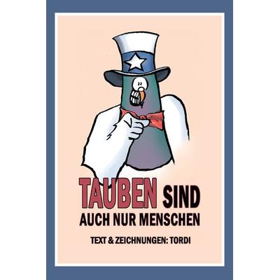 Tauben sind auch nur Menschen, Gebundene Ausgabe von Werner Tordi, Henselowsky u. Boschmann, 978-3-948566-21-0
