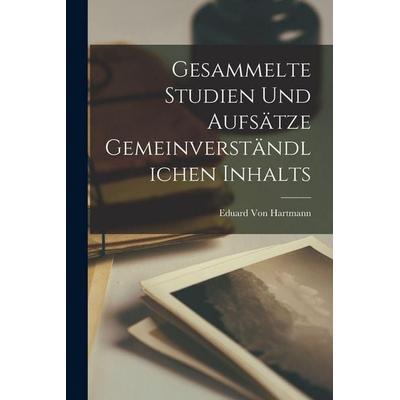 Gesammelte Studien Und Aufsätze Gemeinverständlichen Inhalts, Taschenbuch von Eduard Hartmann, Legare Street Press, 978-1-01-713429-2