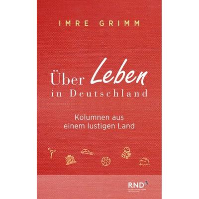 Über Leben in Deutschland, Gebundene Ausgabe von Imre Grimm, Zu Klampen Verlag, 978-3-86674-816-3