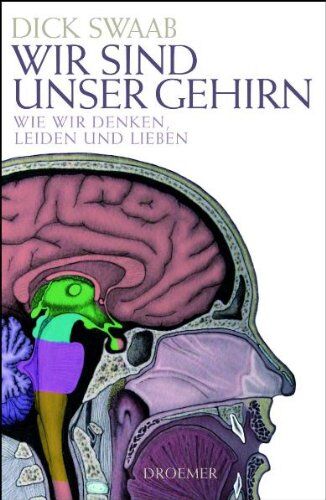 Dick Swaab - Wir sind unser Gehirn: Wie wir denken, leiden und lieben - Preis vom 10.10.2026 11:48:34 h