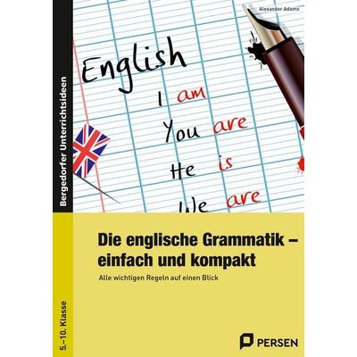 Die englische Grammatik - einfach und kompakt, Geheftet von Alexander Adams, Persen Verlag in der AAP Lehrerwelt GmbH, 978-3-403-23475-3