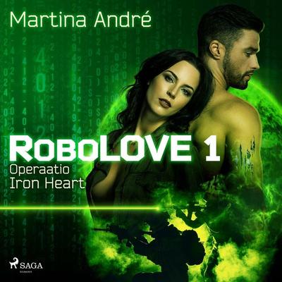RoboLOVE & 1 - Operaatio Iron Heart - Martina André, Audio, 9788728280119
