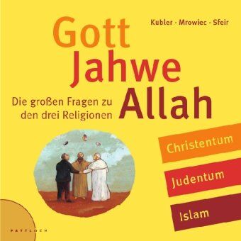 MICHEL KUBLER - Gott, Jahwe, Allah: Die großen Fragen zu den drei Religionen: Die großen Fragen zu den drei Religionen. Christentum, Judentum, Islam - Preis vom 10.10.2026 11:48:34 h