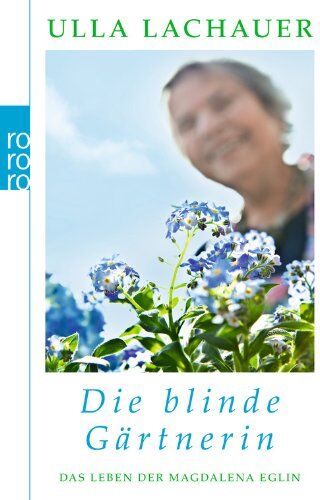 Ulla Lachauer - Die blinde Gärtnerin: Das Leben der Magdalena Eglin - Preis vom 14.10.2026 23:07:16 h