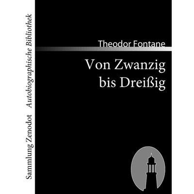 Von Zwanzig bis Dreißig, Taschenbuch von Theodor Fontane, Directmedia Publishing, 978-3-86640-140-2