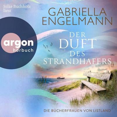 Die Bücherfrauen von Listland. Der Duft des Strandhafers - Gabriella Engelmann, Audio, 9783732478538