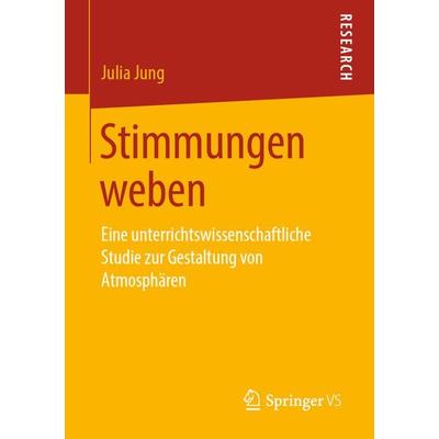 Stimmungen weben, Taschenbuch von Julia Jung, Springer Fachmedien Wiesbaden GmbH, 978-3-658-26581-6