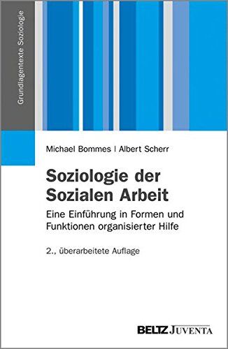 Michael Bommes - Soziologie der Sozialen Arbeit: Eine Einführung in Formen und Funktionen organisierter Hilfe (Grundlagentexte Soziologie) - Preis vom 09.10.2026 07:28:09 h
