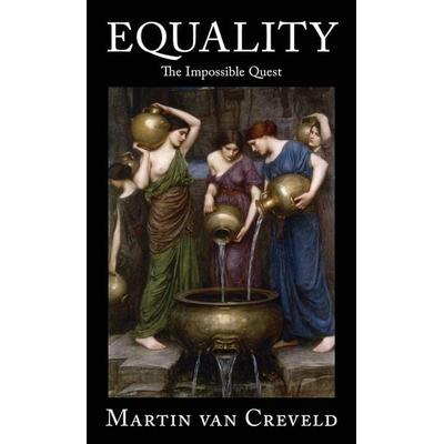 Equality, Gebundene Ausgabe von Martin Van Creveld, Castalia House, 978-952-7065-52-5